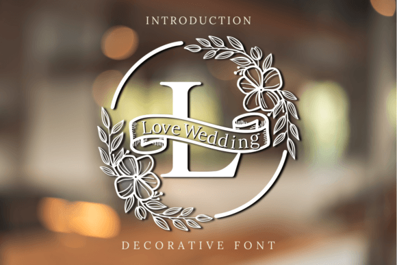 Love Wedding Font: A Decorative Typeface for Captivating Campaigns