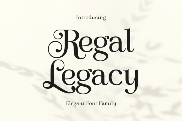 Regal Legacy: A Serif Font That Elevates Your Small Business Branding